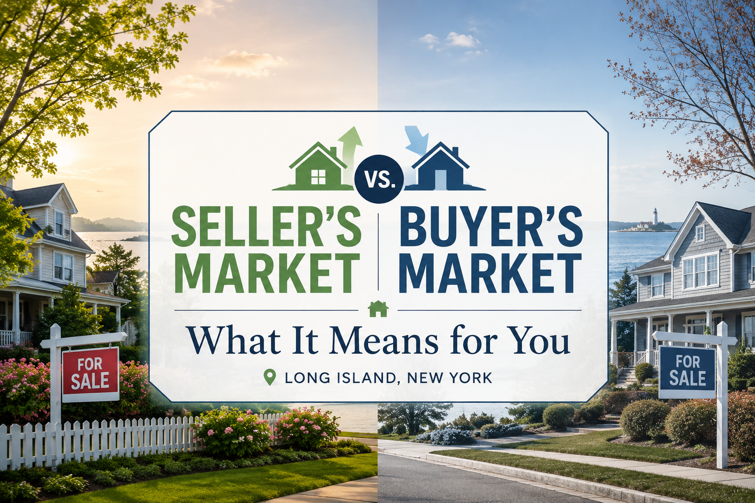 Seller's market vs. buyer's market in Long Island, New York, featuring suburban homes and real estate signs. Blog cover image explaining how housing market conditions impact home buyers and sellers in NY.