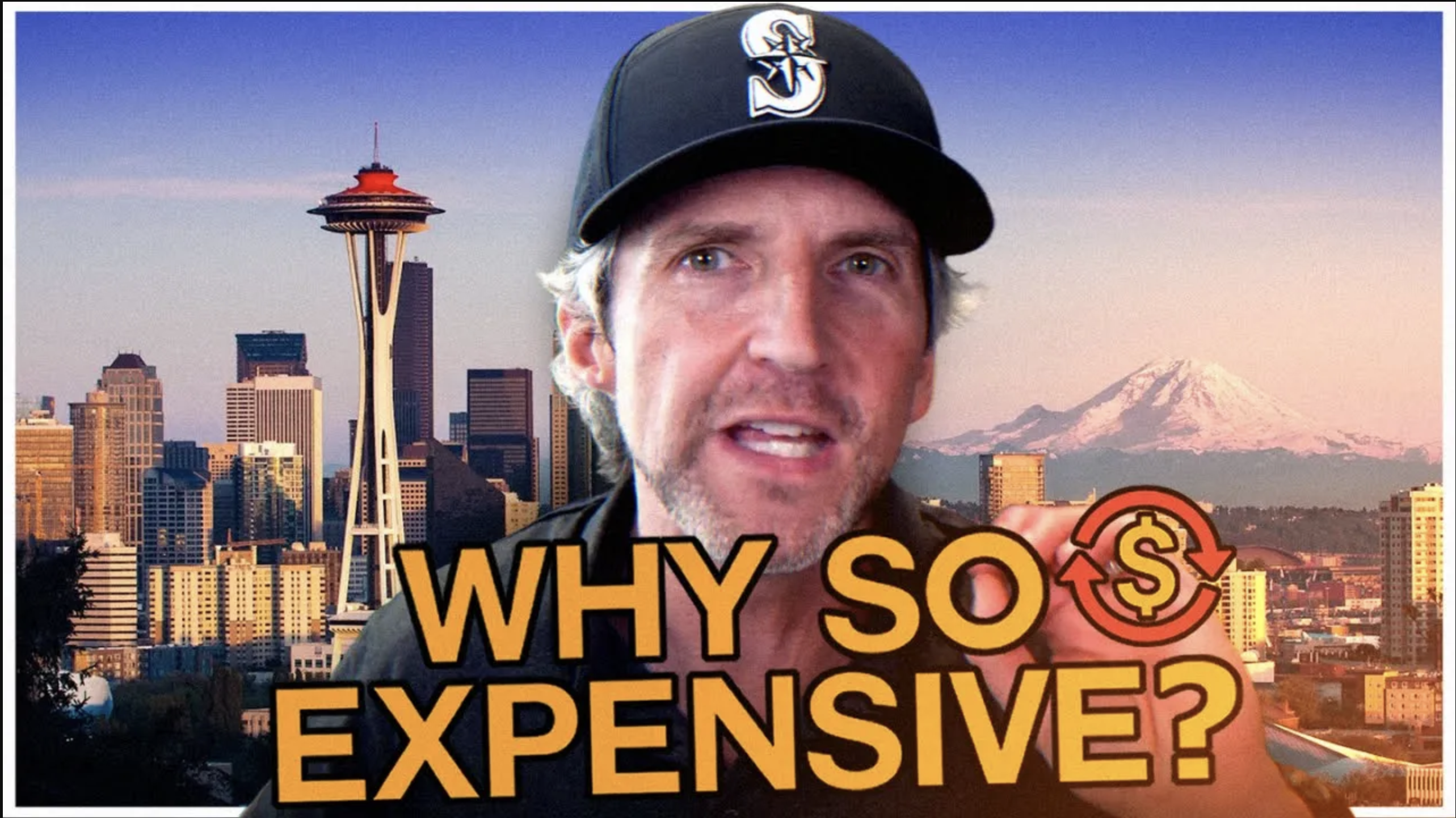 Man in a Seattle Mariners hat in front of the Space Needle and Mount Rainier with the words “Why So Expensive,” highlighting the high cost of living and rising housing costs in Seattle.