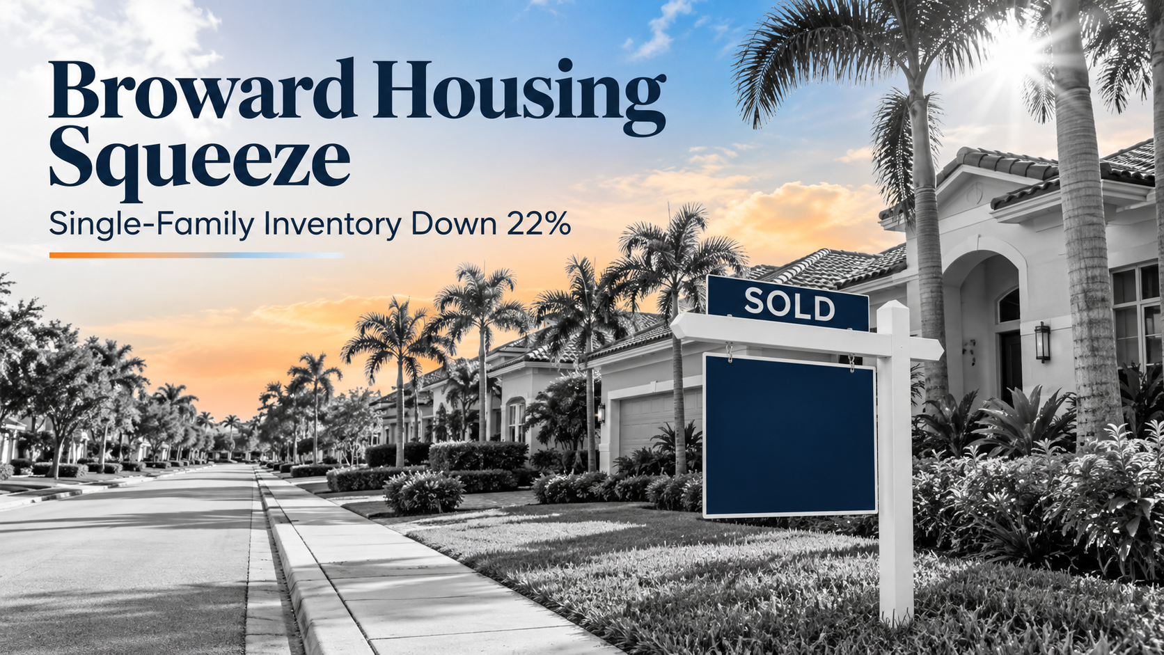 Broward County housing market showing tight single-family home inventory in Coral Springs, Parkland, Weston and Fort Lauderdale in 2026