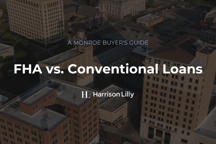 FHA vs. conventional loan guide for Monroe Louisiana buyers