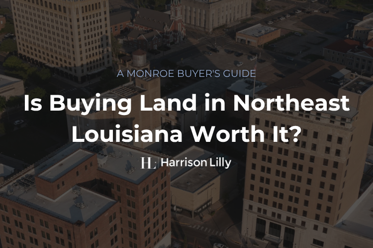 Buying land in Monroe Louisiana investment guide