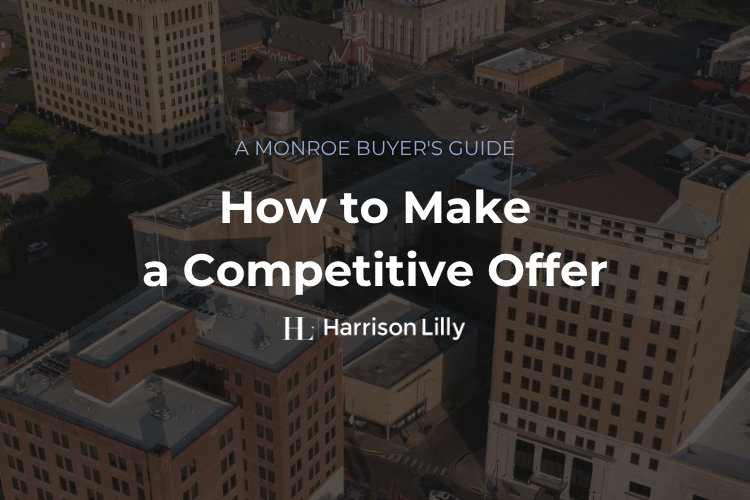 How to make a competitive home offer in Monroe Louisiana