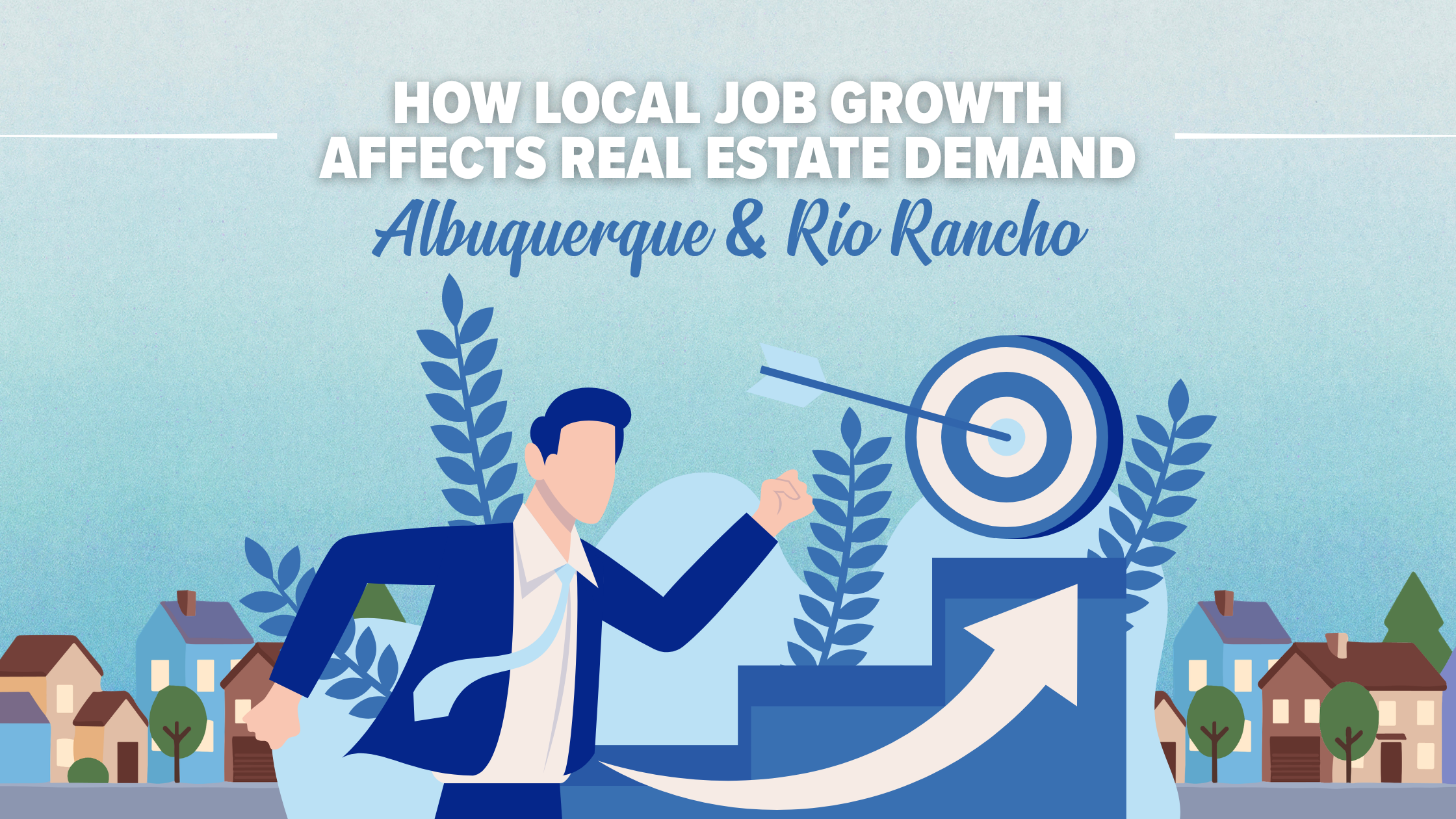 How Local Job Growth Affects Real Estate Demand in Albuquerque & Rio Rancho header image.