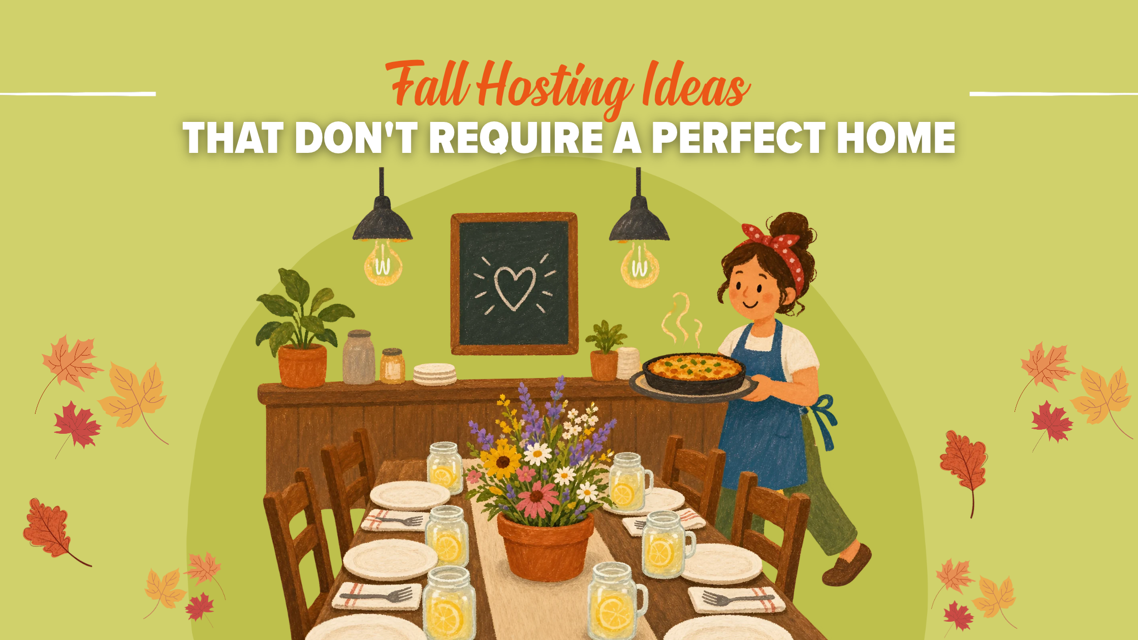 Fall Hosting Ideas That Don't Require a Perfect Home header image.