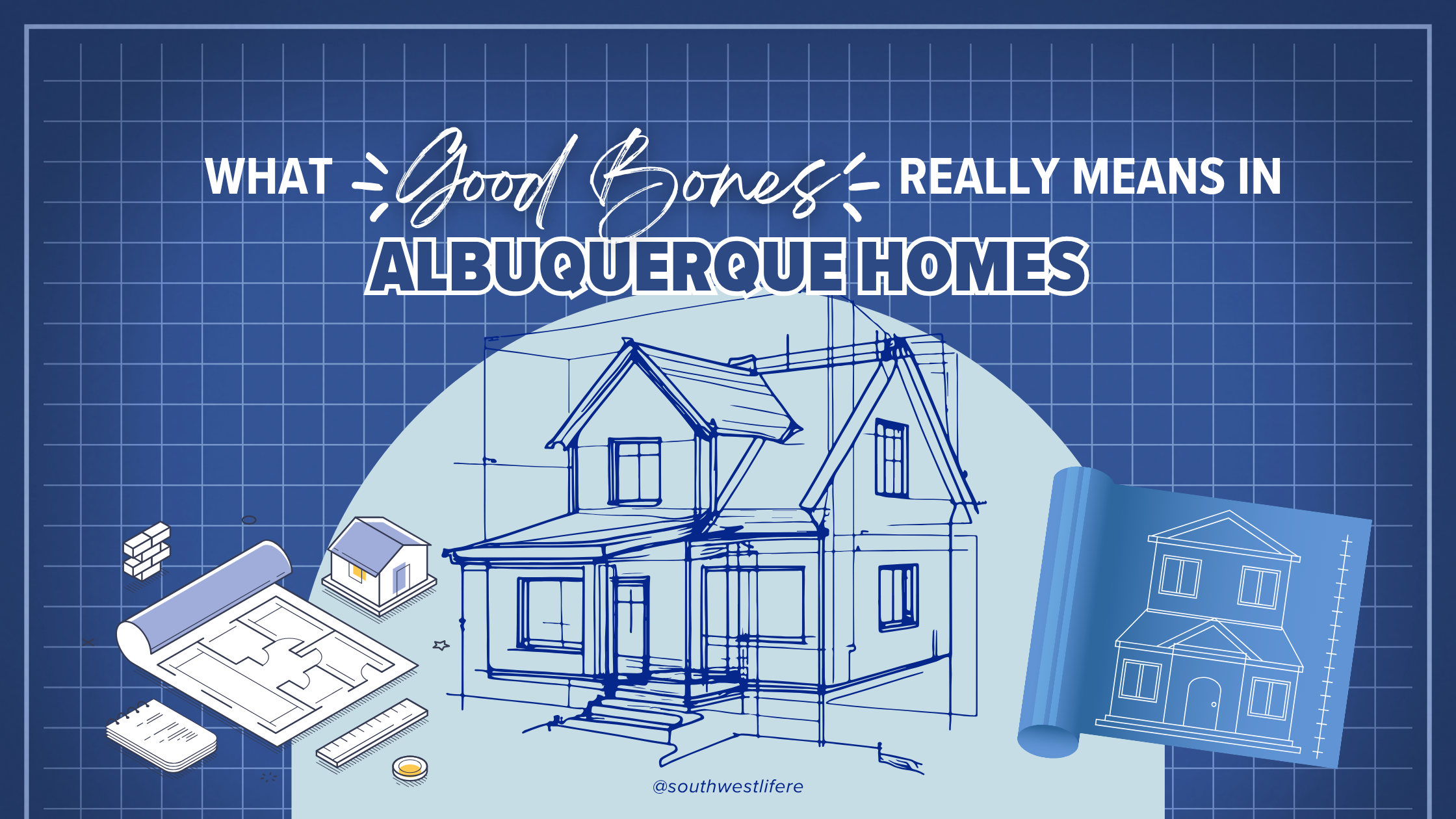 What “Good Bones” Really Means in Albuquerque Homes header image.