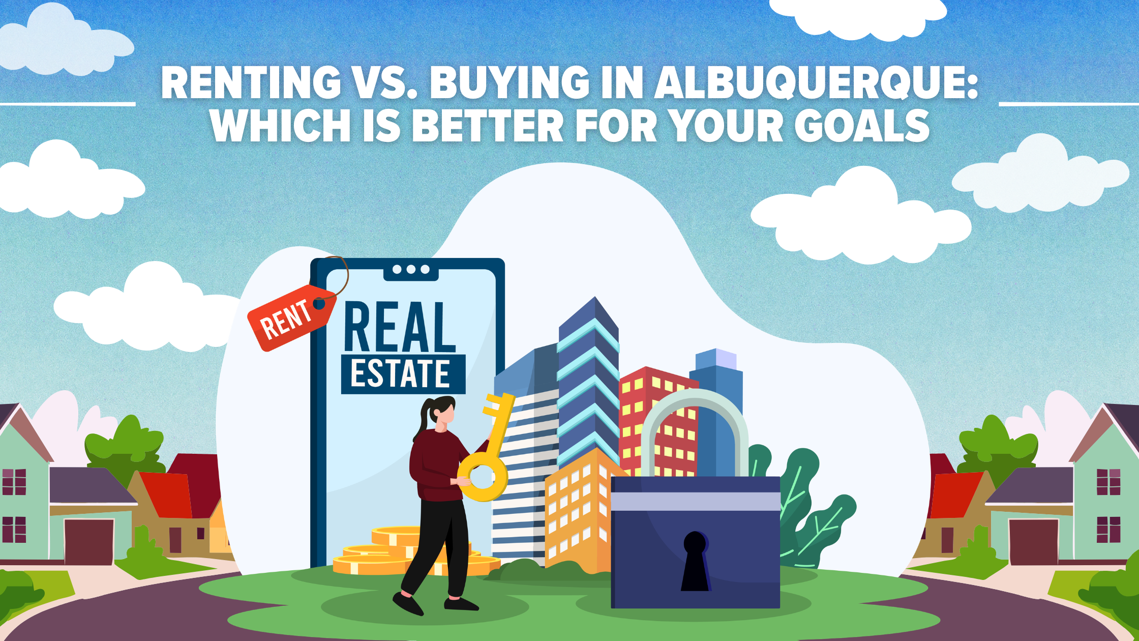 Renting vs. buying in Albuquerque: Which is Better for your Goals header image.