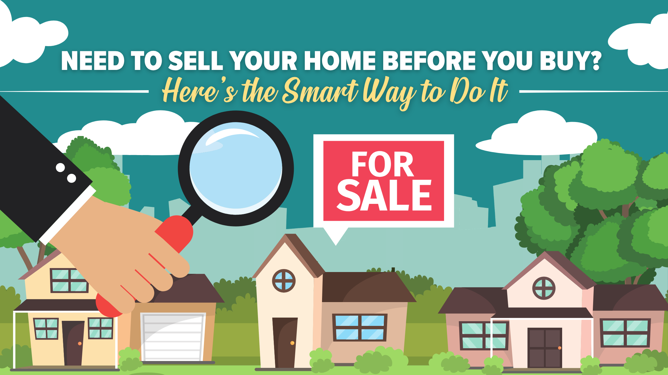Need to Sell Before You Buy? Here's How to Make It Work Without Losing Your Dream Home header image.