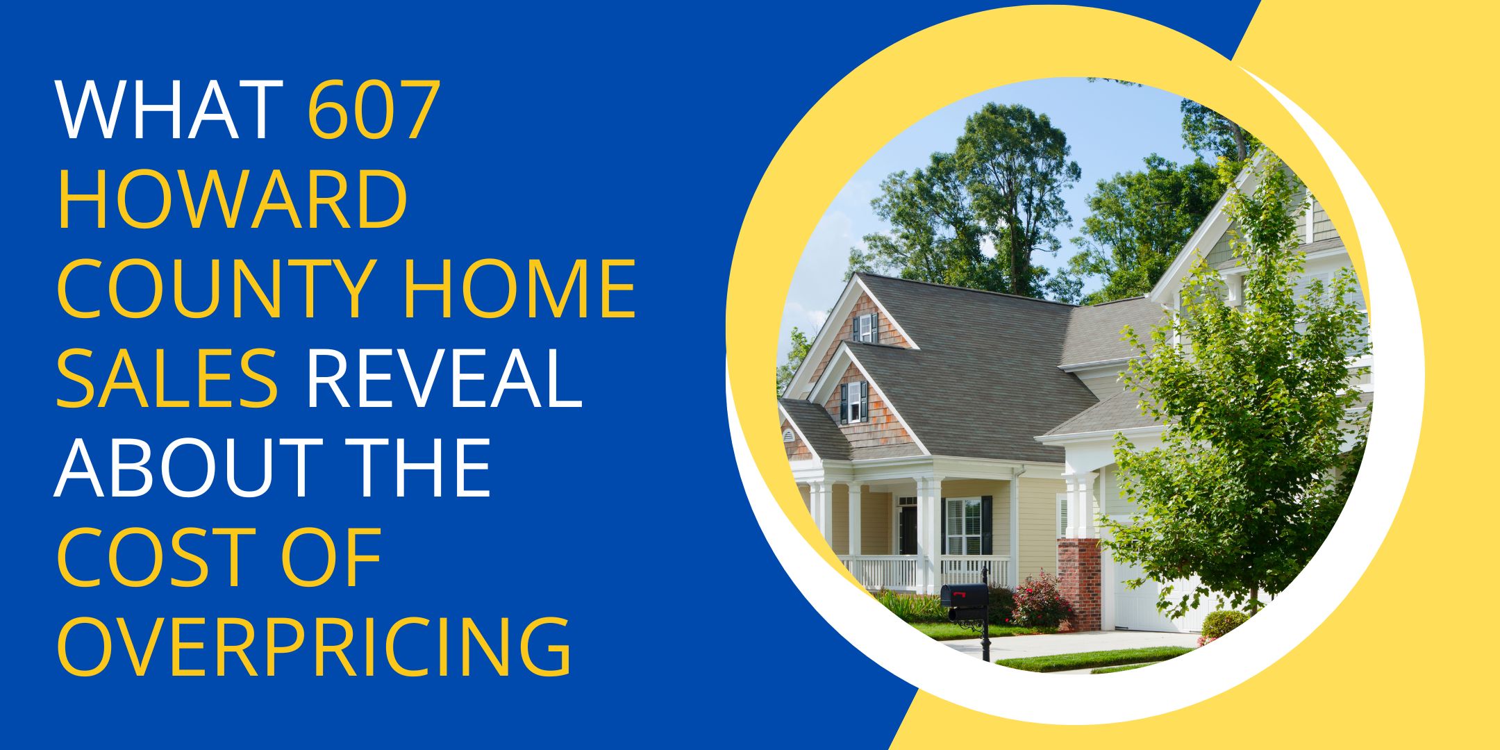 What 607 Howard County Home Sales Reveal About the Cost of Overpricing