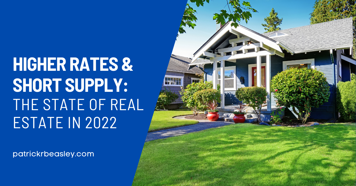 Higher Rates and Short Supply: The State of Real Estate in 2022 header image.
