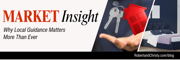 Why Local Guidance Matters During Today's Changing Real Estate Market header image.