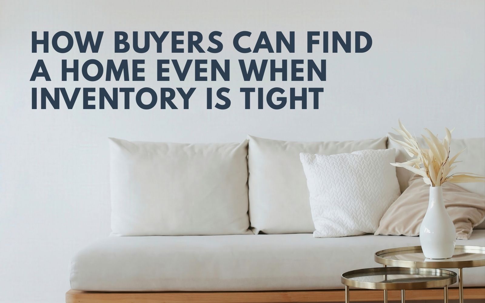how buyers can find a home even when inventory is tight