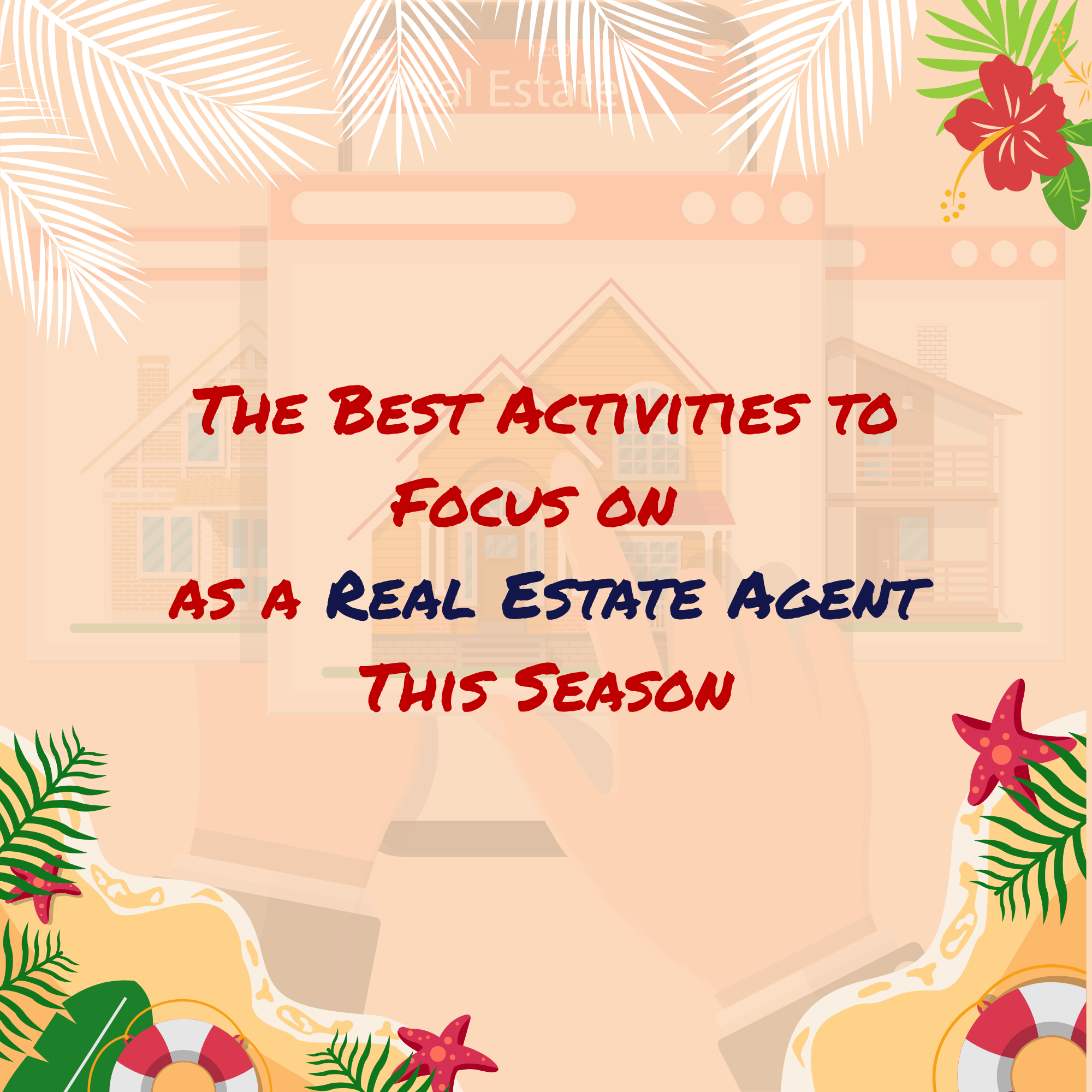 Summer Surge: The Best Activities to Focus on as a Real Estate Agent This Season header image.