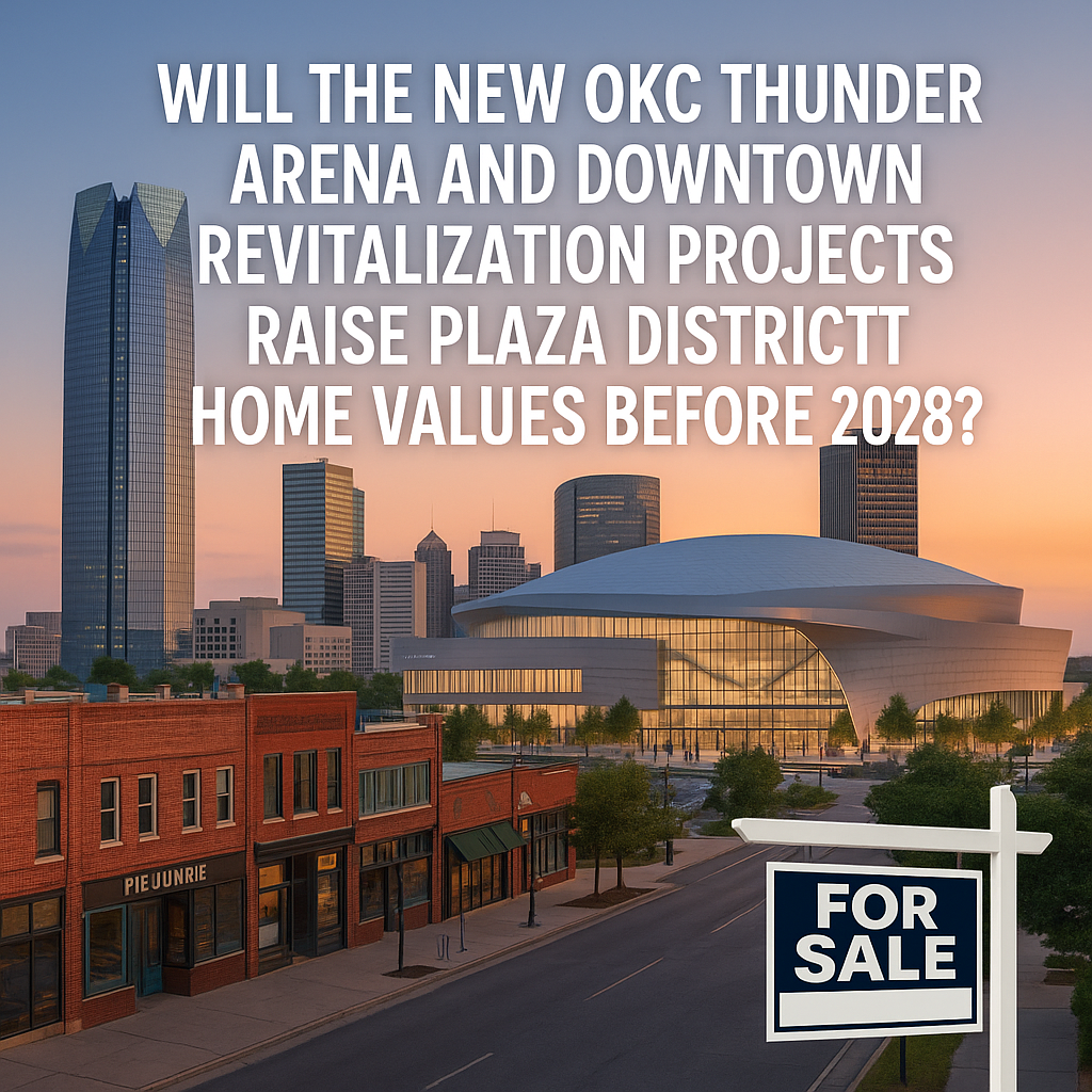Will the New OKC Thunder Arena and Downtown Revitalization Projects Raise Plaza District Home Values Before 2028? header image.