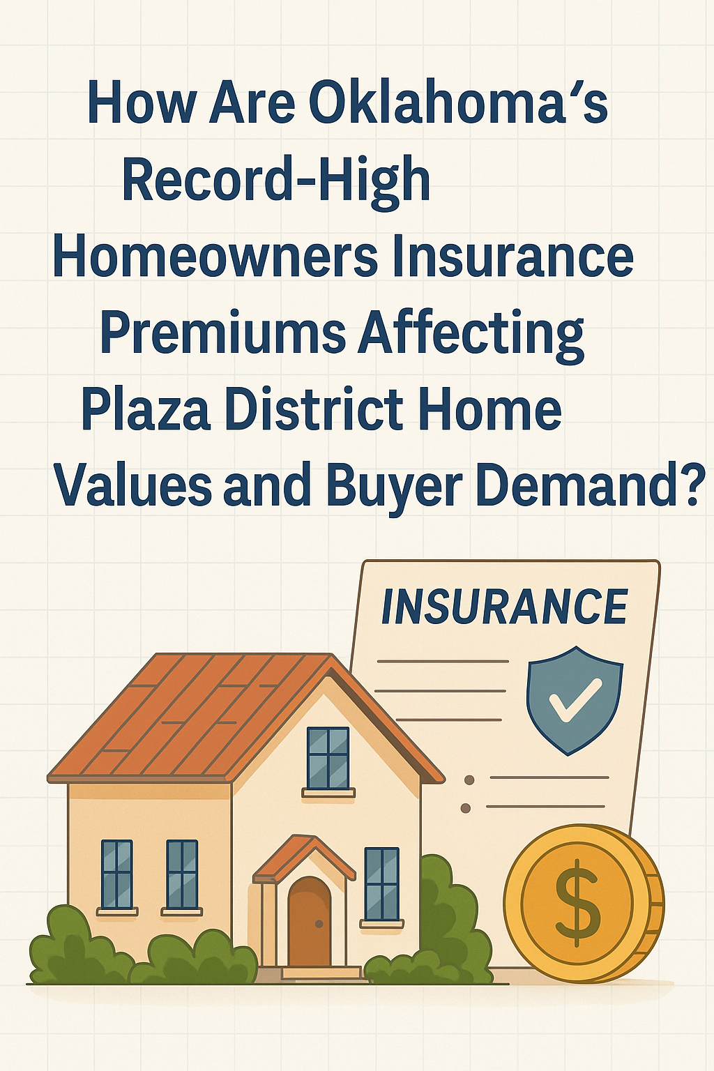 How Oklahoma’s Soaring Home Insurance Costs Are Impacting Plaza District Home Values and Buyer Demand header image.