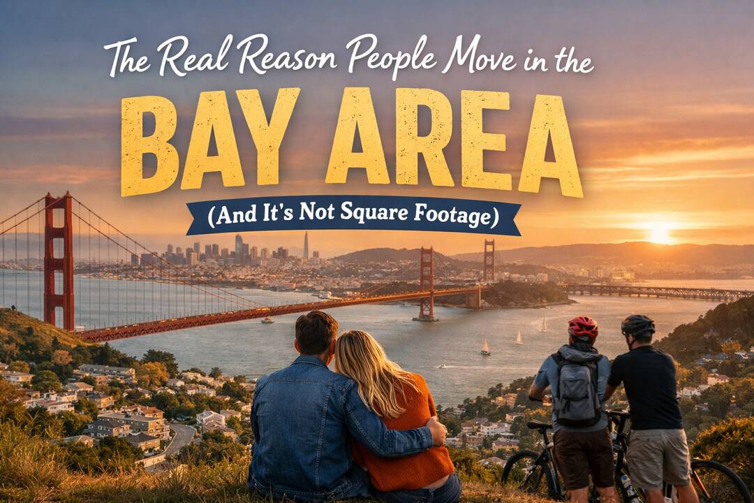 The Real Reason People Move in the Bay Area (And It’s Not Square Footage) header image.