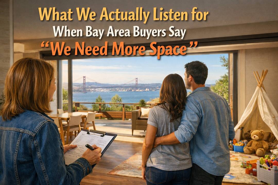 What We Actually Listen for When Bay Area Buyers Say “We Need More Space” header image.