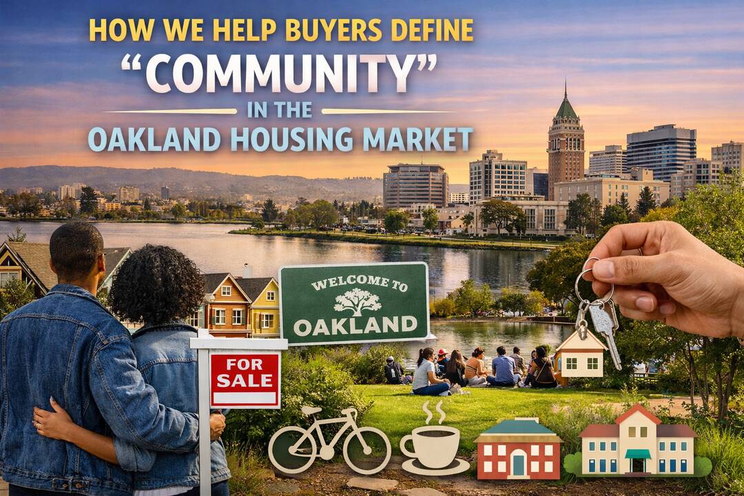 How We Help Buyers Define “Community” in the Oakland Housing Market header image.