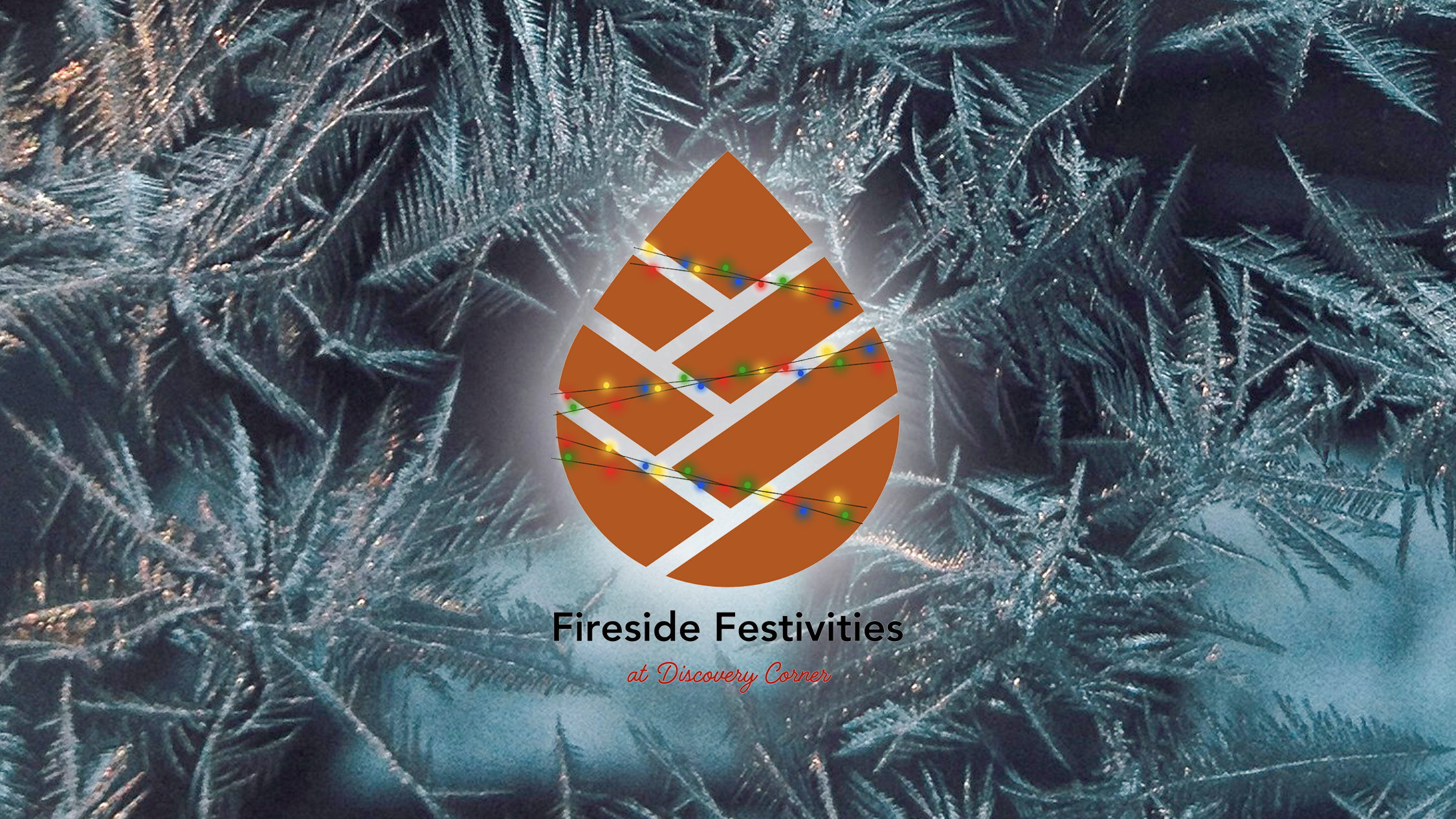 Fireside Festivities @ Discovery Corner header image.