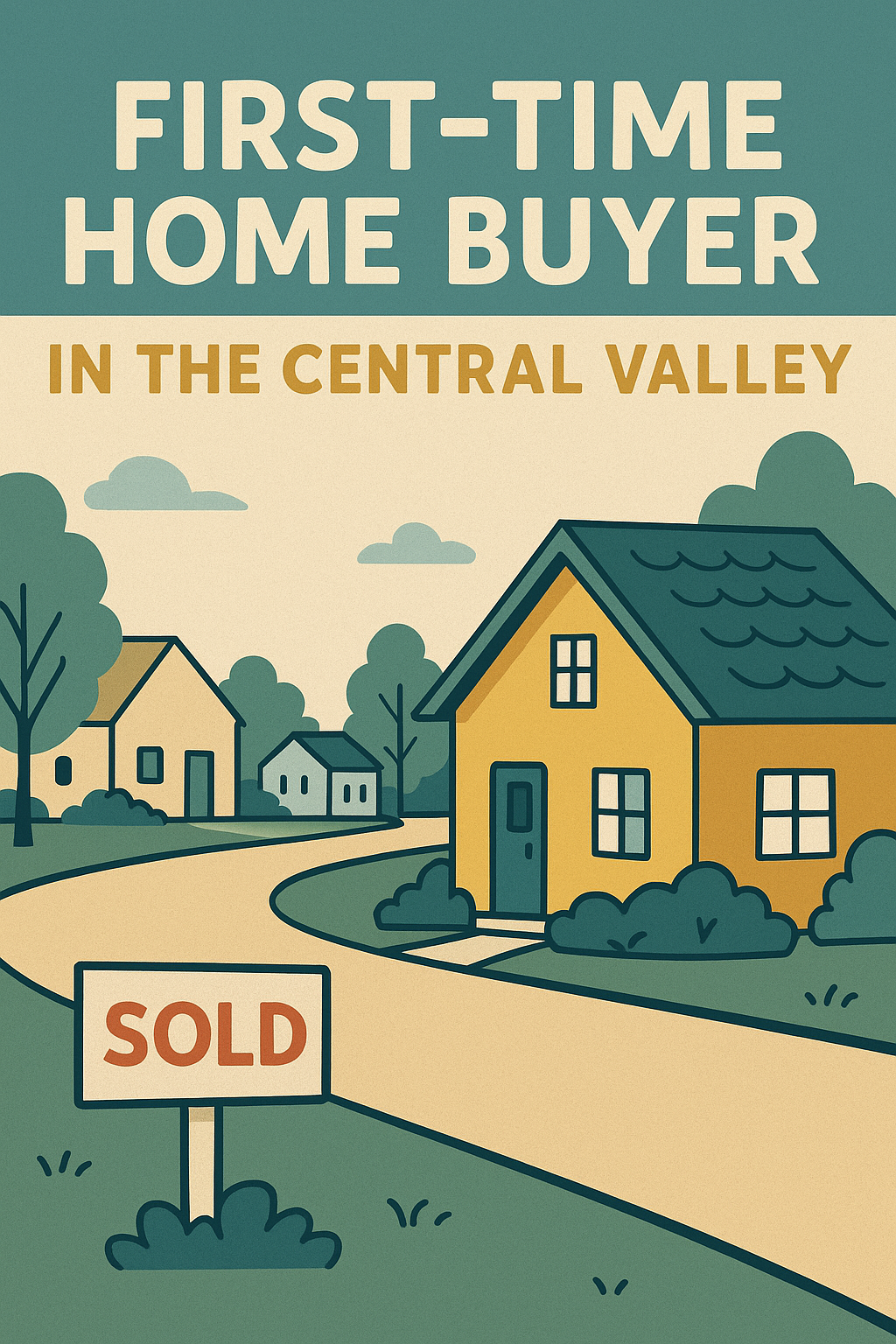 First-Time Homebuyer Tips in the Central Valley header image.