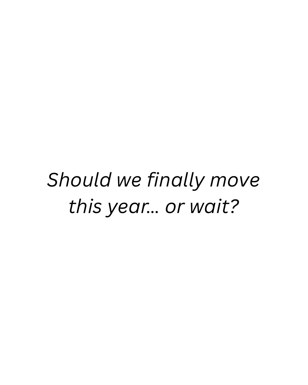 Understanding your real estate options before moving