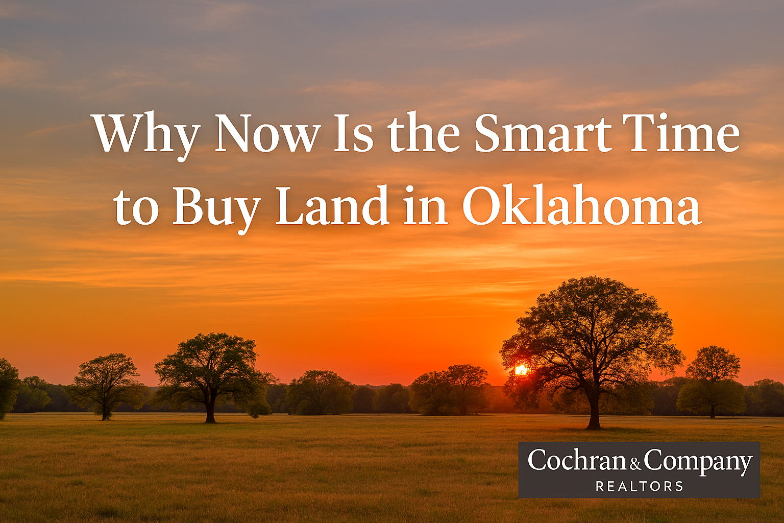 Why Now Is the Smart Time to Buy Land in Oklahoma header image.