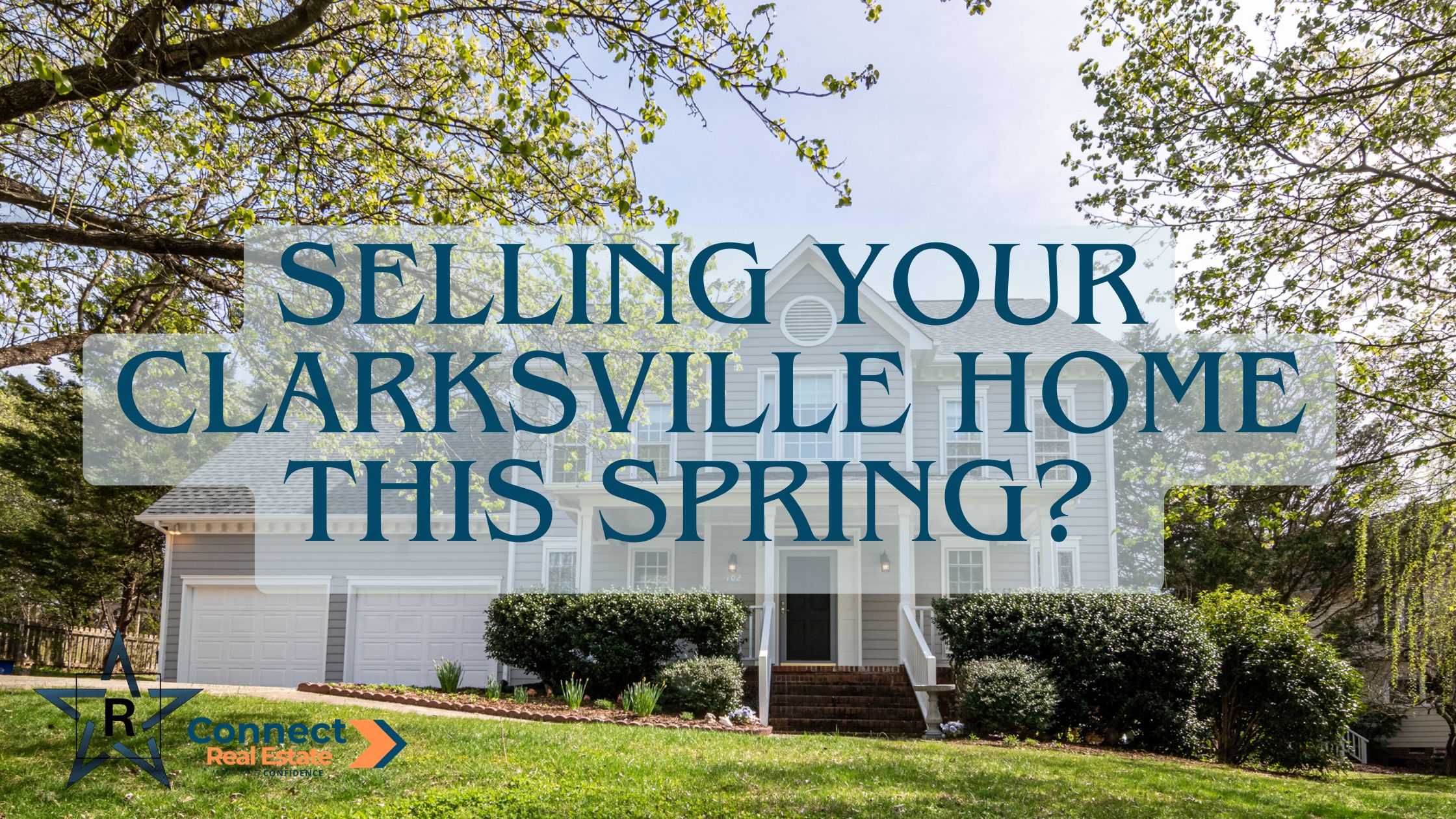 Selling Your Clarksville Home This Spring?.... Here's 3 things you want to know first header image.