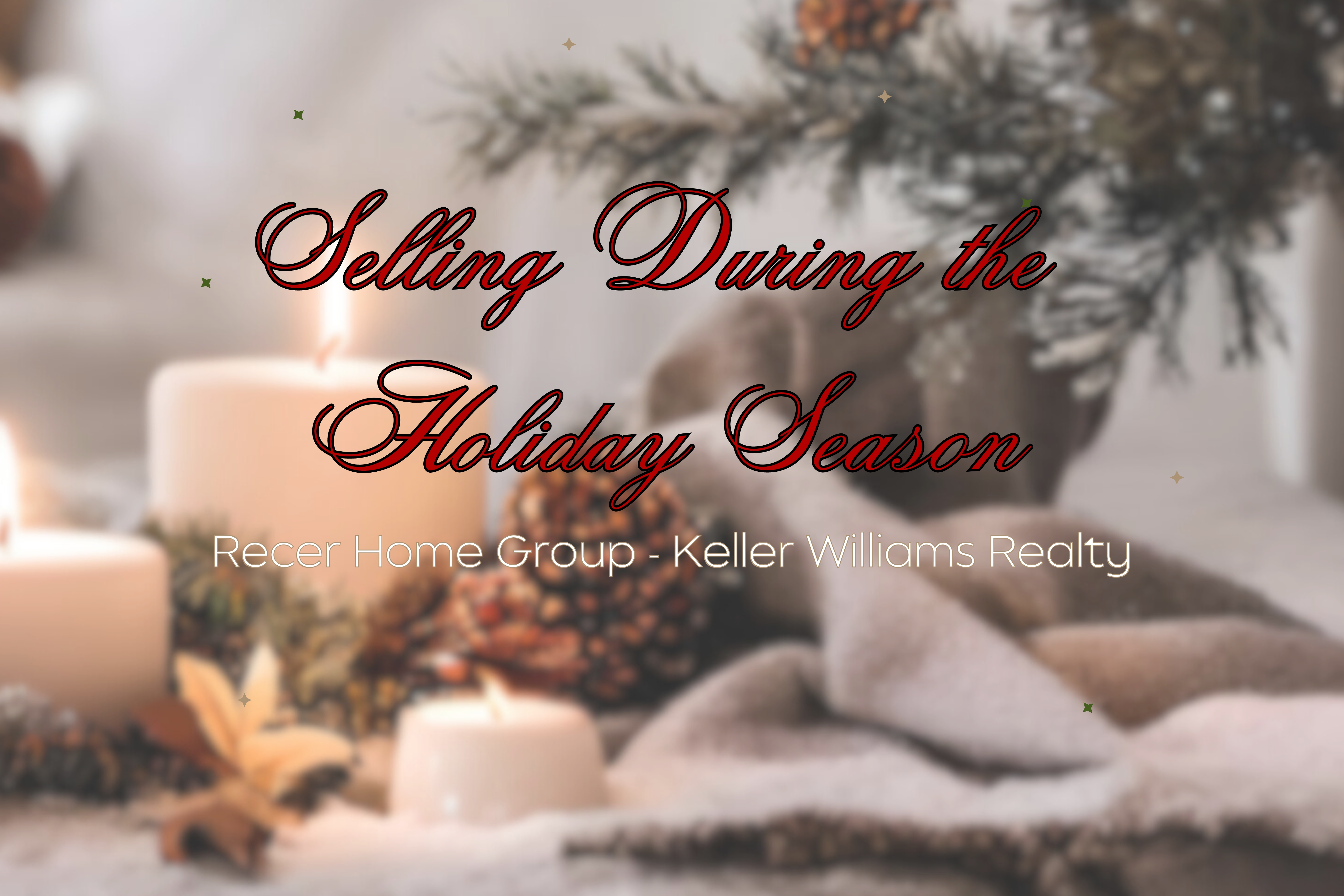 'Tis the Season to Sell: Unwrapping the Benefits of Selling Your Home During the Holidays! header image.