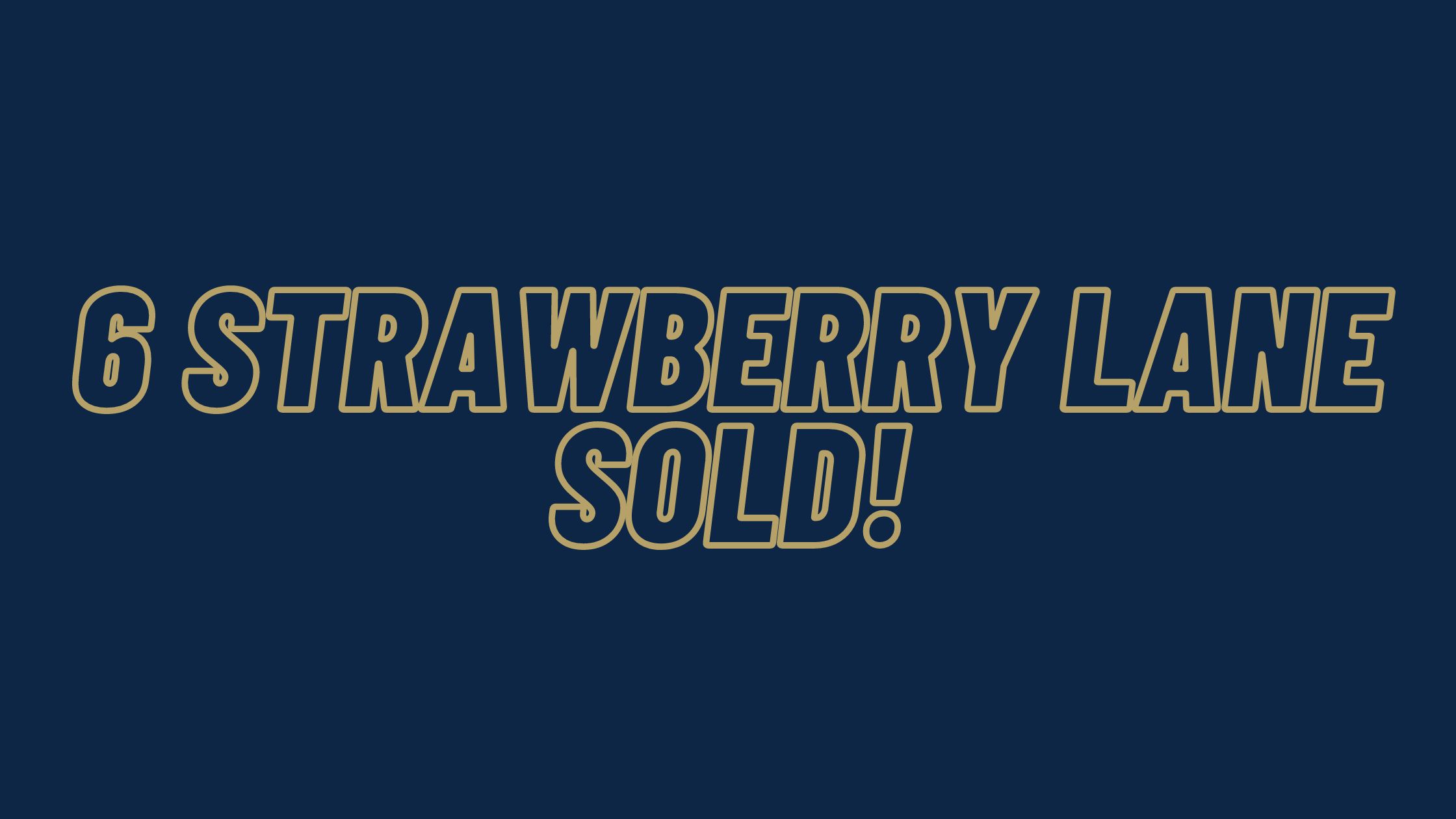 6 Strawberry Lane - SOLD! header image.