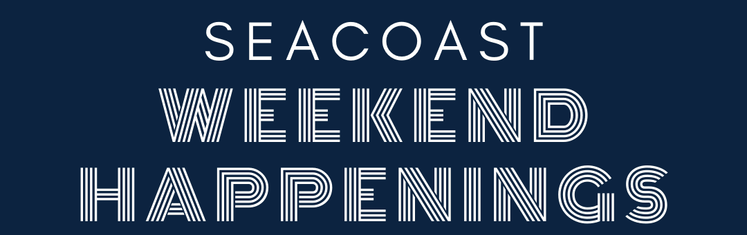 Seacoast Weekend Happenings: Feb. 25-27 header image.