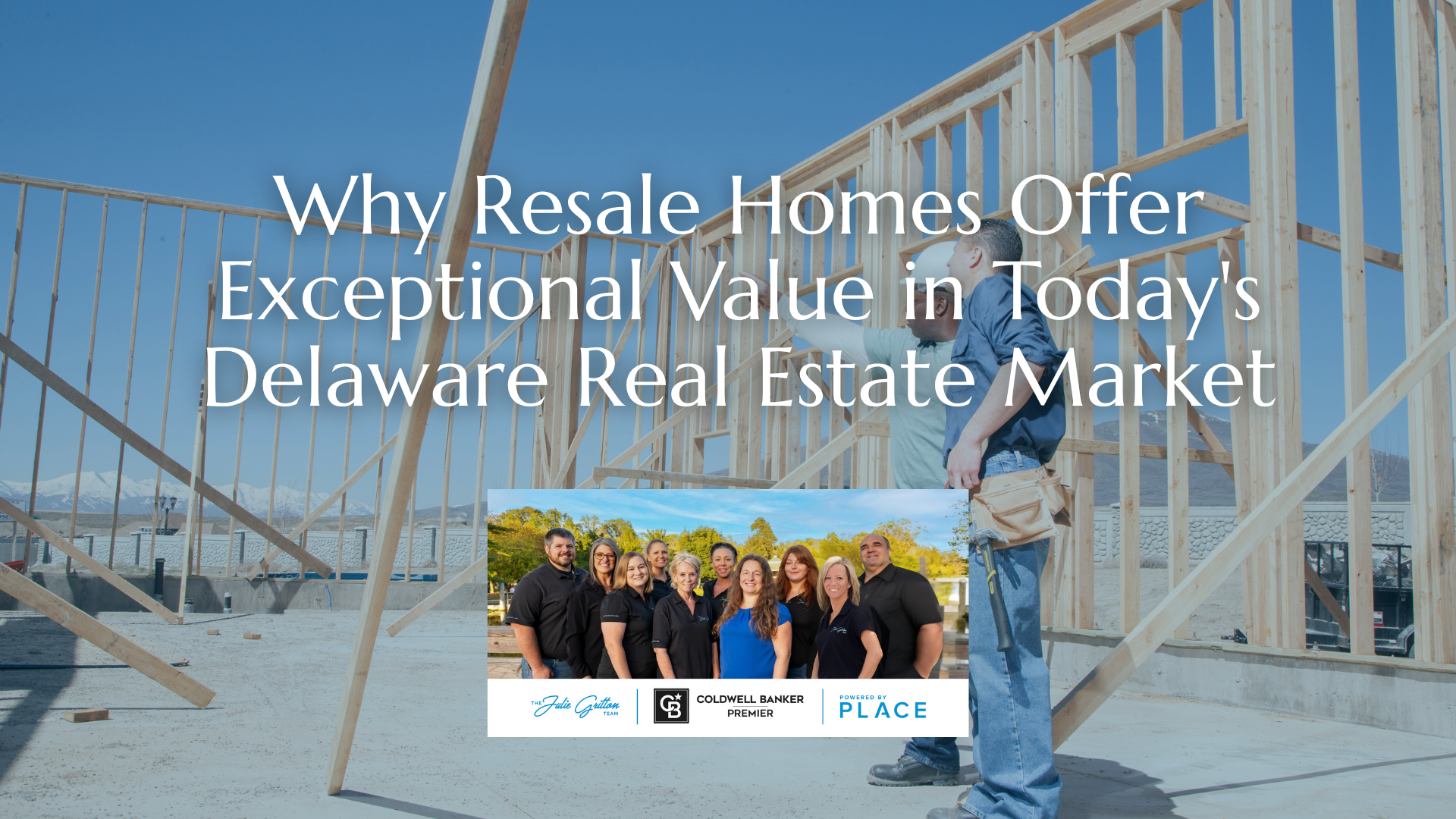 Why Resale Homes Offer Exceptional Value in Today's Delaware Real Estate Market header image.