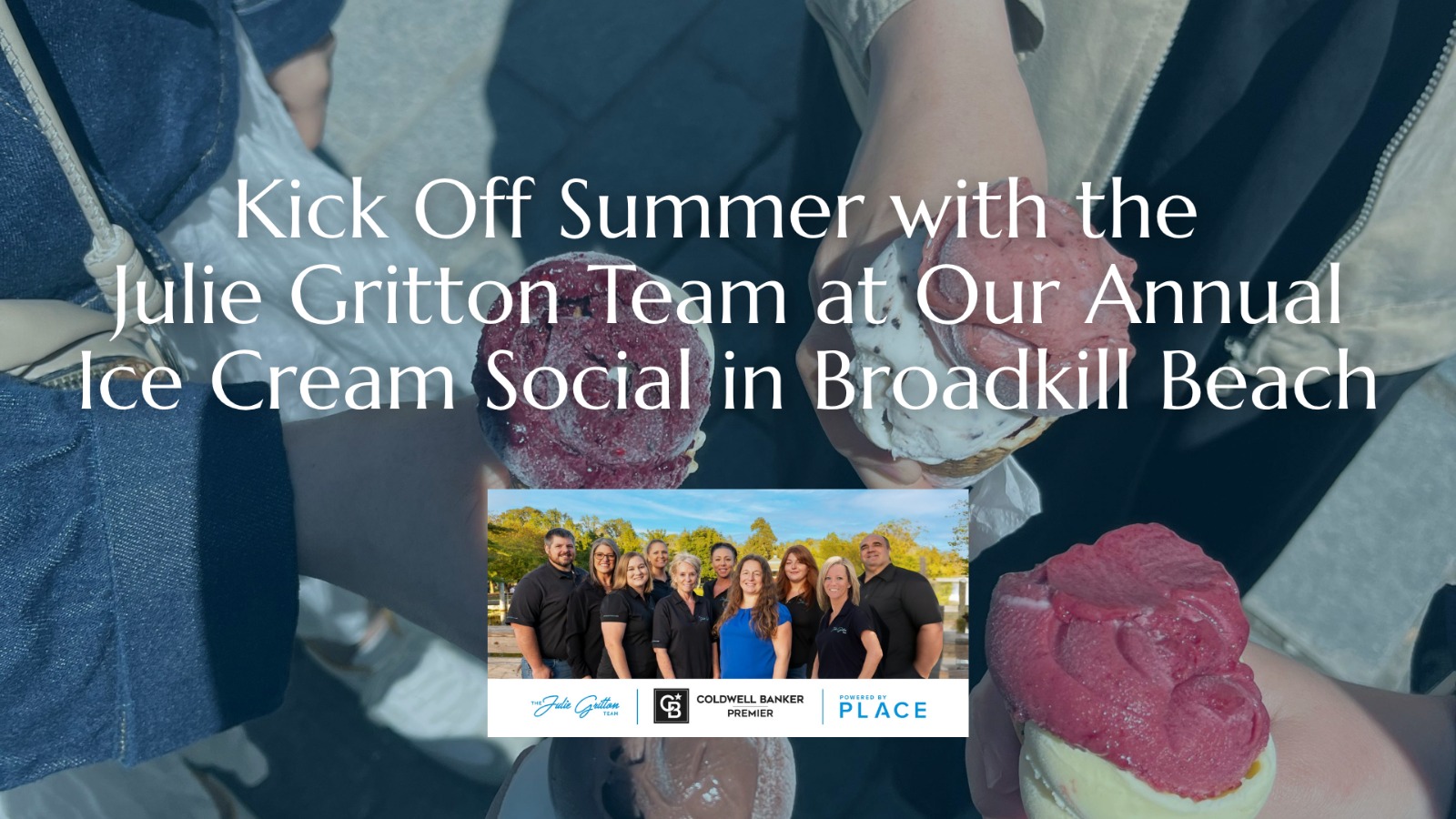 Kick Off Summer with the Julie Gritton Team at Our Annual Ice Cream Social in Broadkill Beach header image.