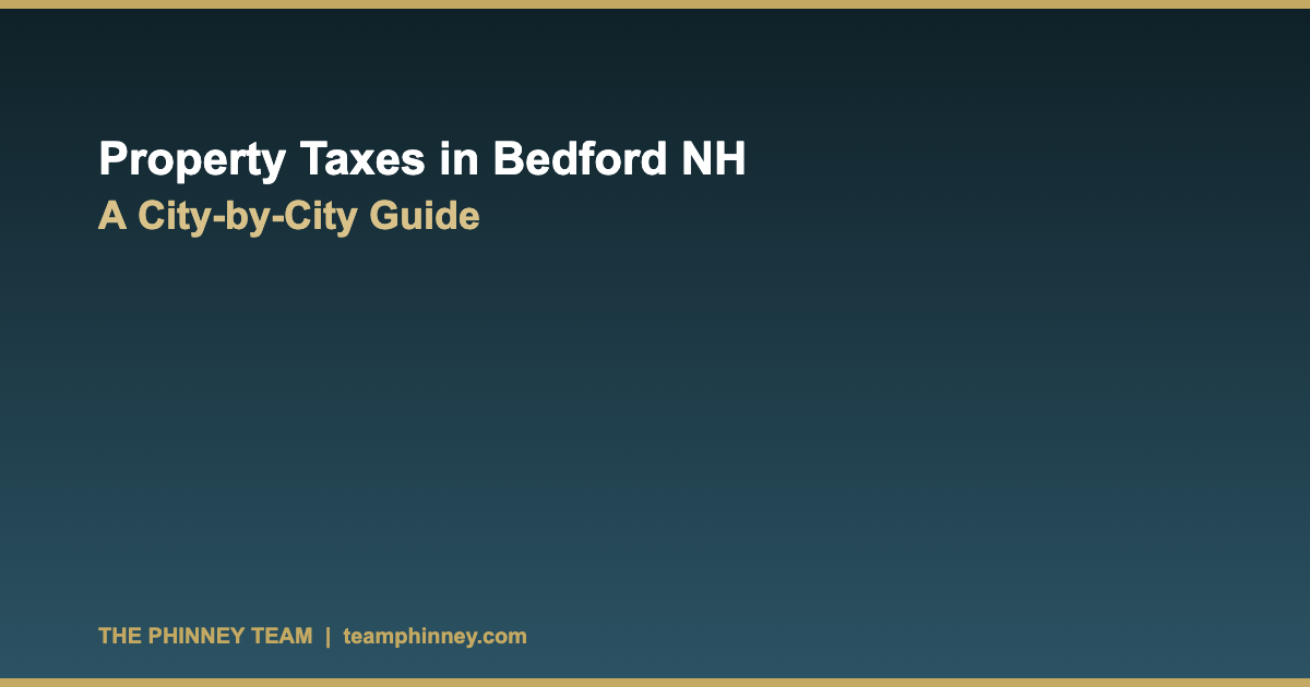 Property taxes Bedford NH - southern New Hampshire homes neighborhood