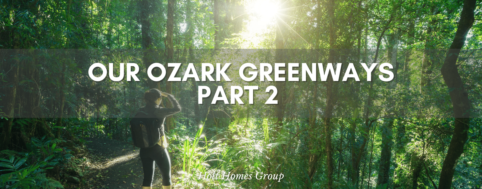 Get Out and Explore: Ozark Greenways Pt. 2 header image.