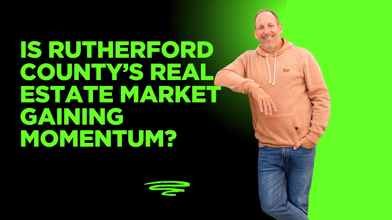 Is the Rutherford County Real Estate Market Gaining Momentum