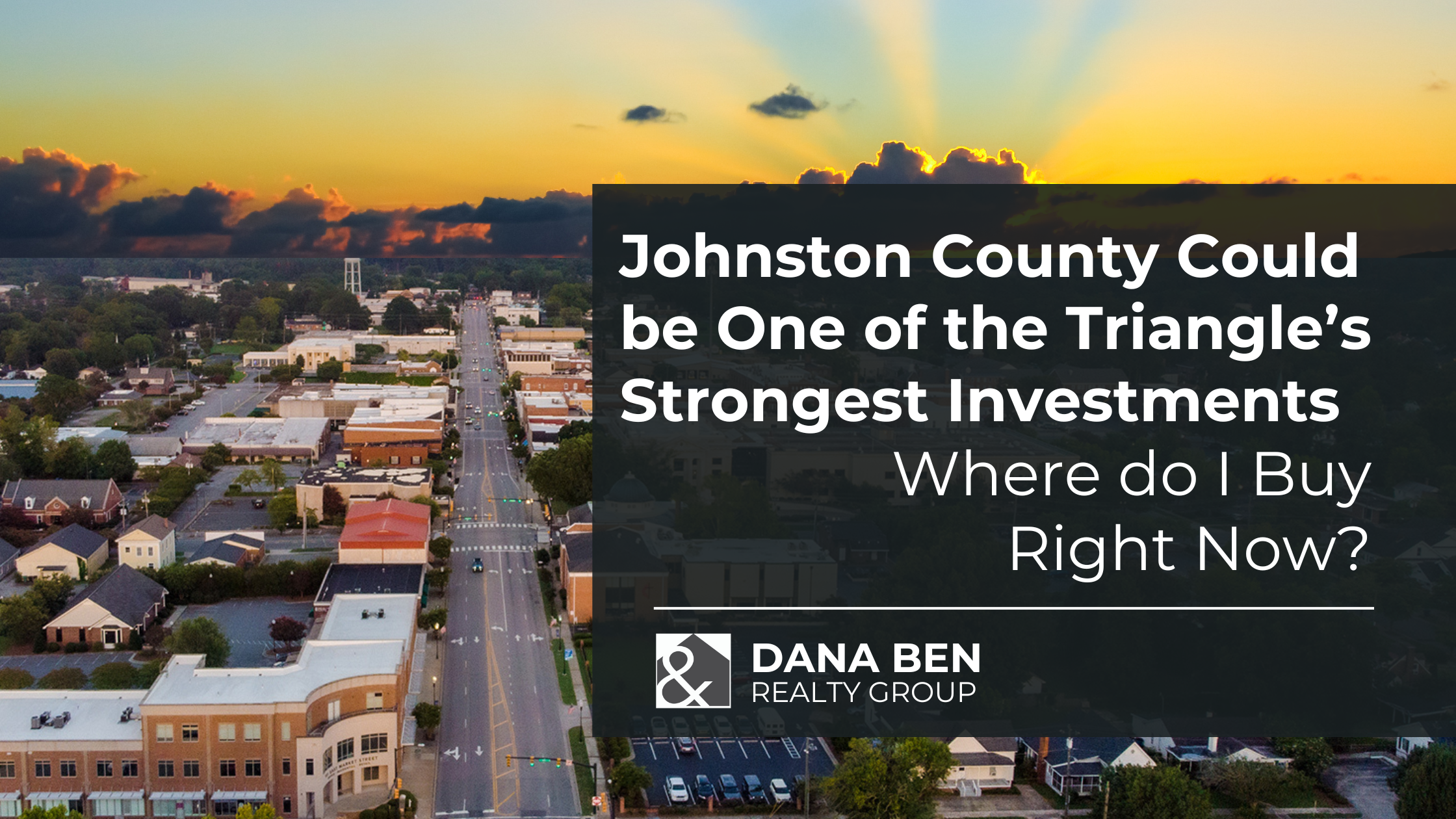 Why Johnston County Is One of the Triangle’s Smartest Investments and Where to Buy Right Now header image.