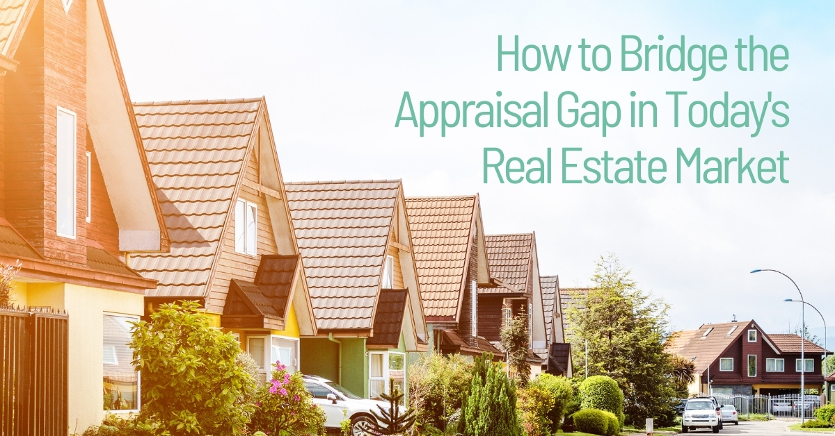 How to Bridge the Appraisal Gap in Today’s Real Estate Market header image.
