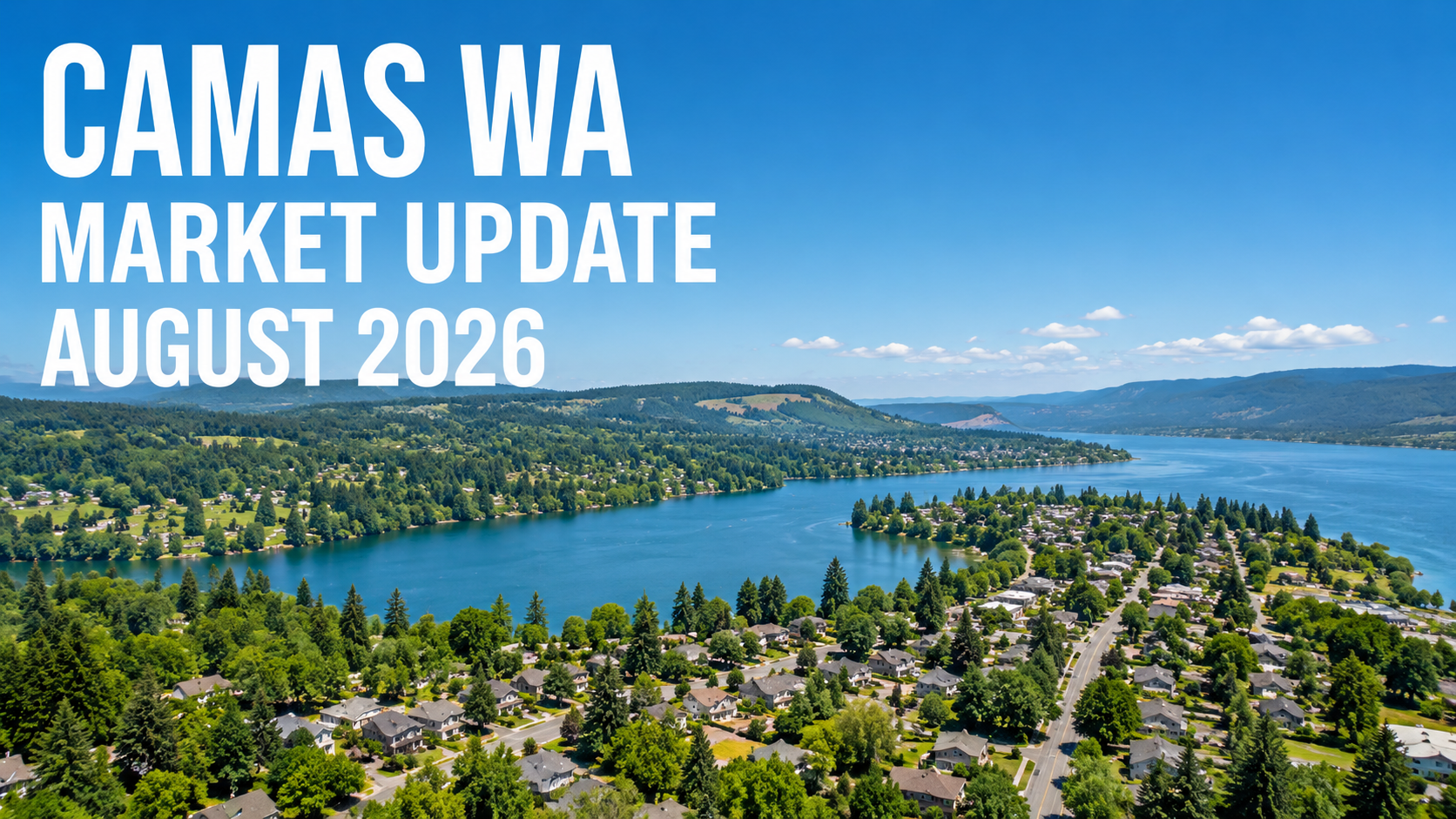 Camas WA real estate market update cover image for August 2026 with a summer local landscape
