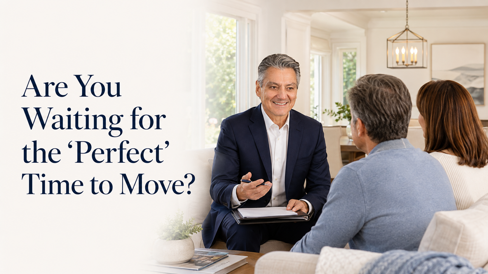 Are You Waiting for the “Perfect” Time to Move? header image.