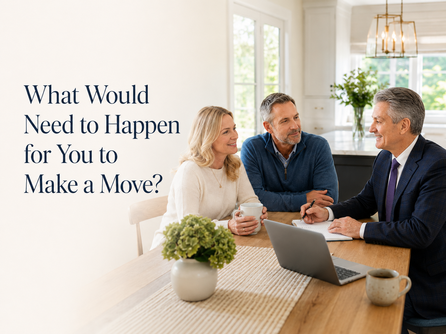 What Would Need to Happen for You to Make a Move? header image.