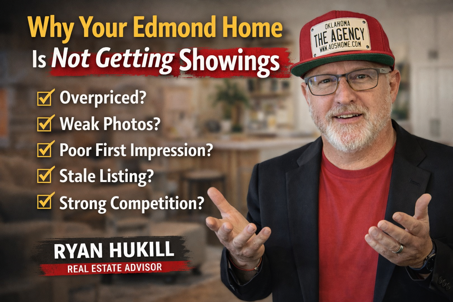 Ryan Hukill explaining why your Edmond home is not getting showings and what may be limiting buyer traffic
