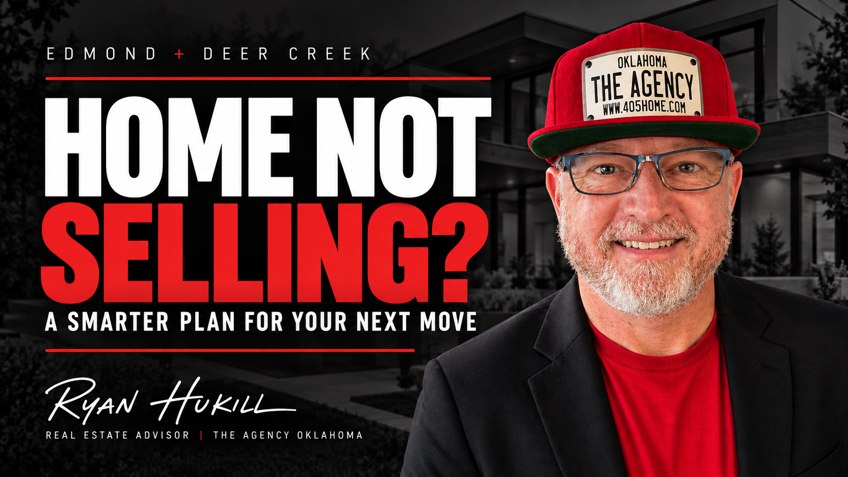 Ryan Hukill, Edmond and Deer Creek real estate advisor, with “Home Not Selling?” headline and stalled-listing strategy message.