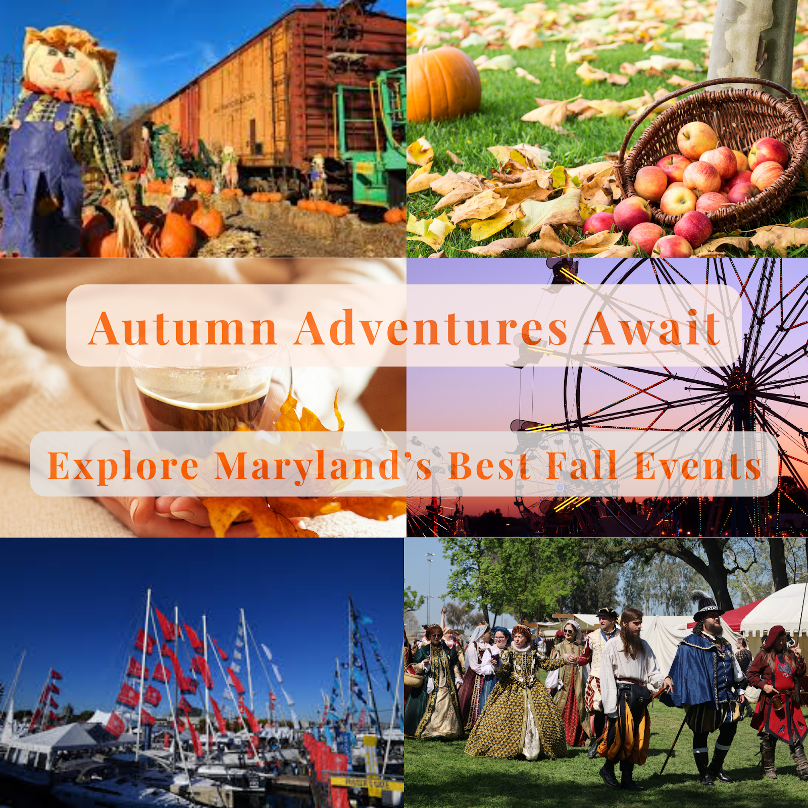 Collage showing Maryland fall events: a pumpkin patch with scarecrows, apple picking, a person holding a fall drink, a Ferris wheel at sunset, sailboats at a harbor festival, and people in Renaissance costumes at an outdoor fair. Text reads ‘Autumn Adventures Await – Explore Maryland’s Best Fall Events.