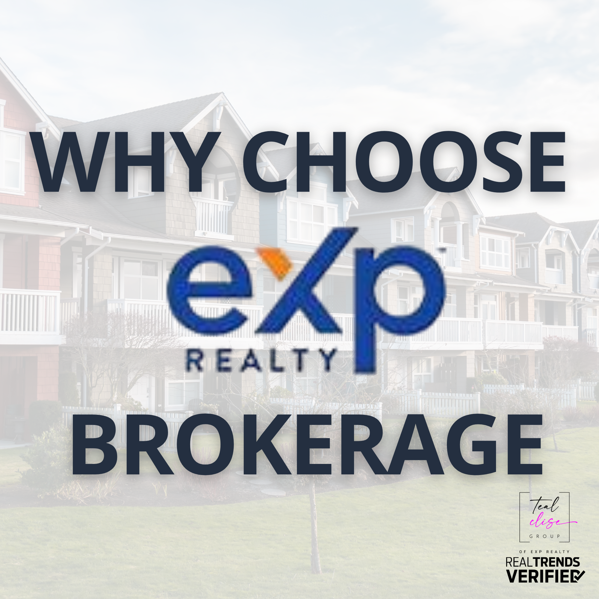 Promotional graphic with the text ‘Why Choose eXp Realty Brokerage’ over a background of suburban townhomes. Features the eXp Realty logo prominently in the center