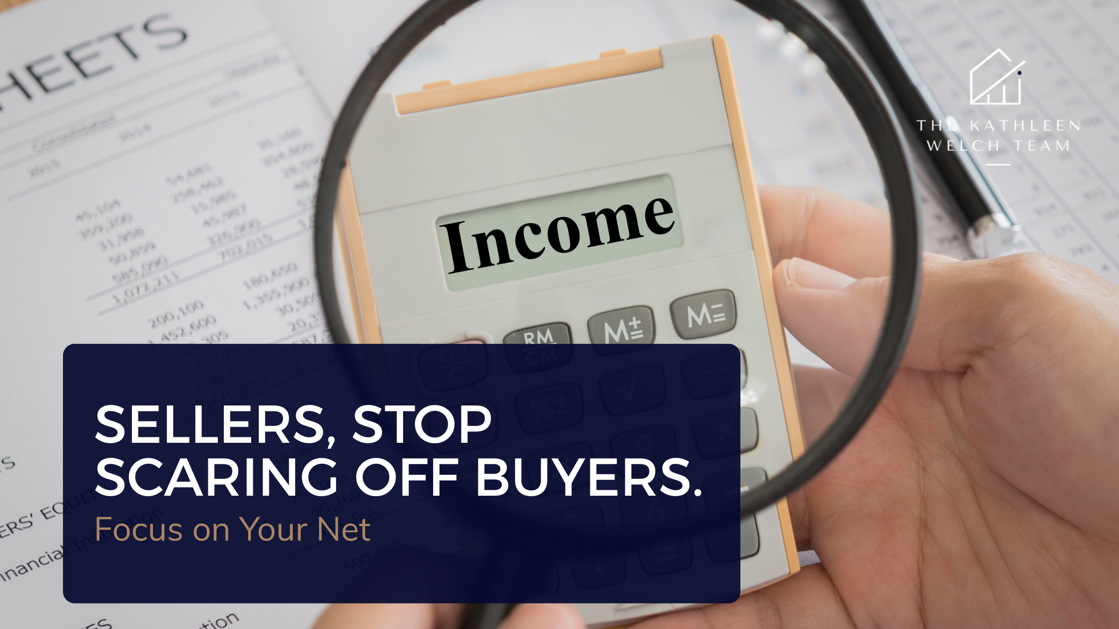 Sellers — Stop Scaring Off Buyers. Focus on Your Net. header image.