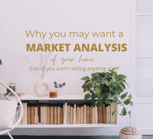 Why You Might Want a Market Analysis of Your Home Even When You’re Not Selling header image.