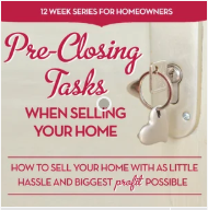 Week 9: Pre-Closing Tasks to When Selling Your Home header image.