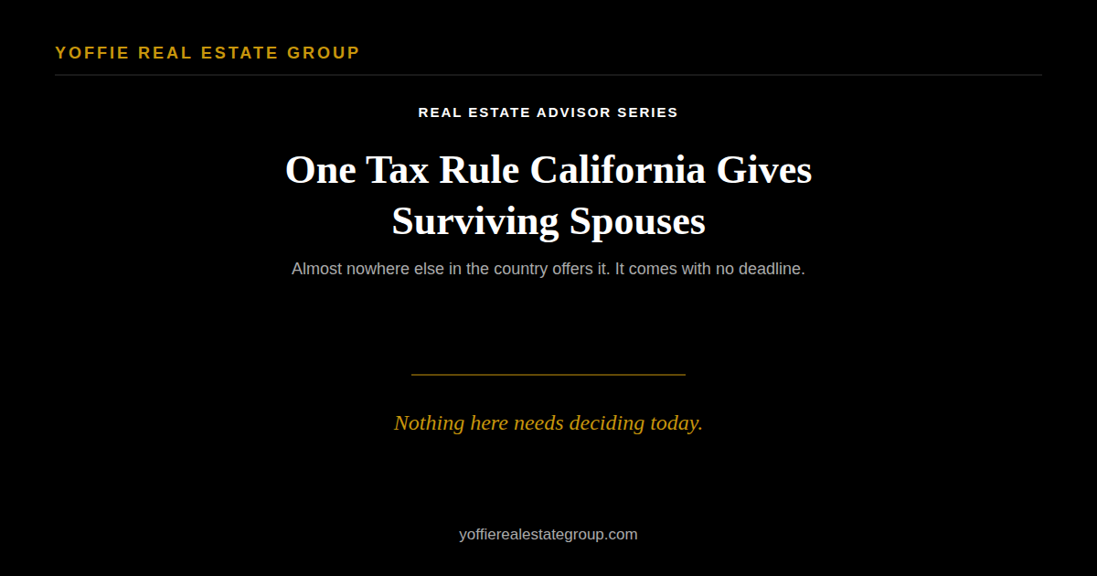 California's community property step-up in basis for surviving spouses, a benefit with no deadline attached, Yoffie Real Estate Group