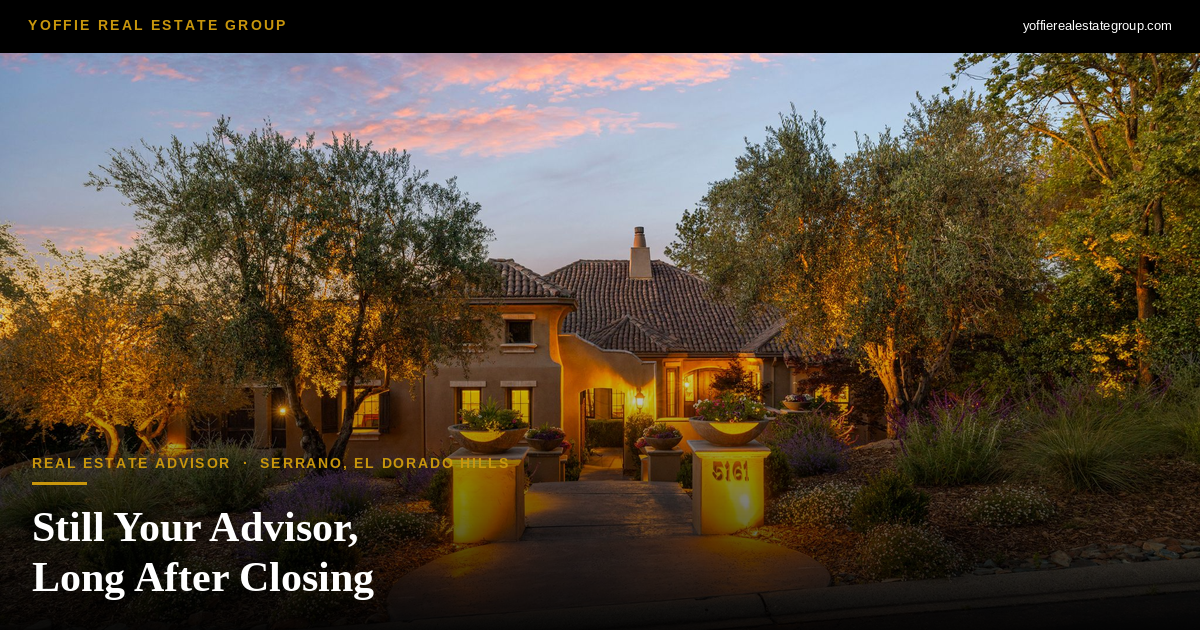 Illuminated Serrano home in El Dorado Hills at dusk, the kind of property a real estate advisor helps homeowners protect and understand long after closing