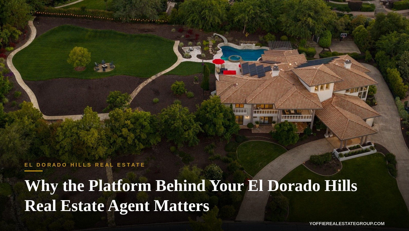 Why the Platform Behind Your El Dorado Hills Real Estate Agent Matters