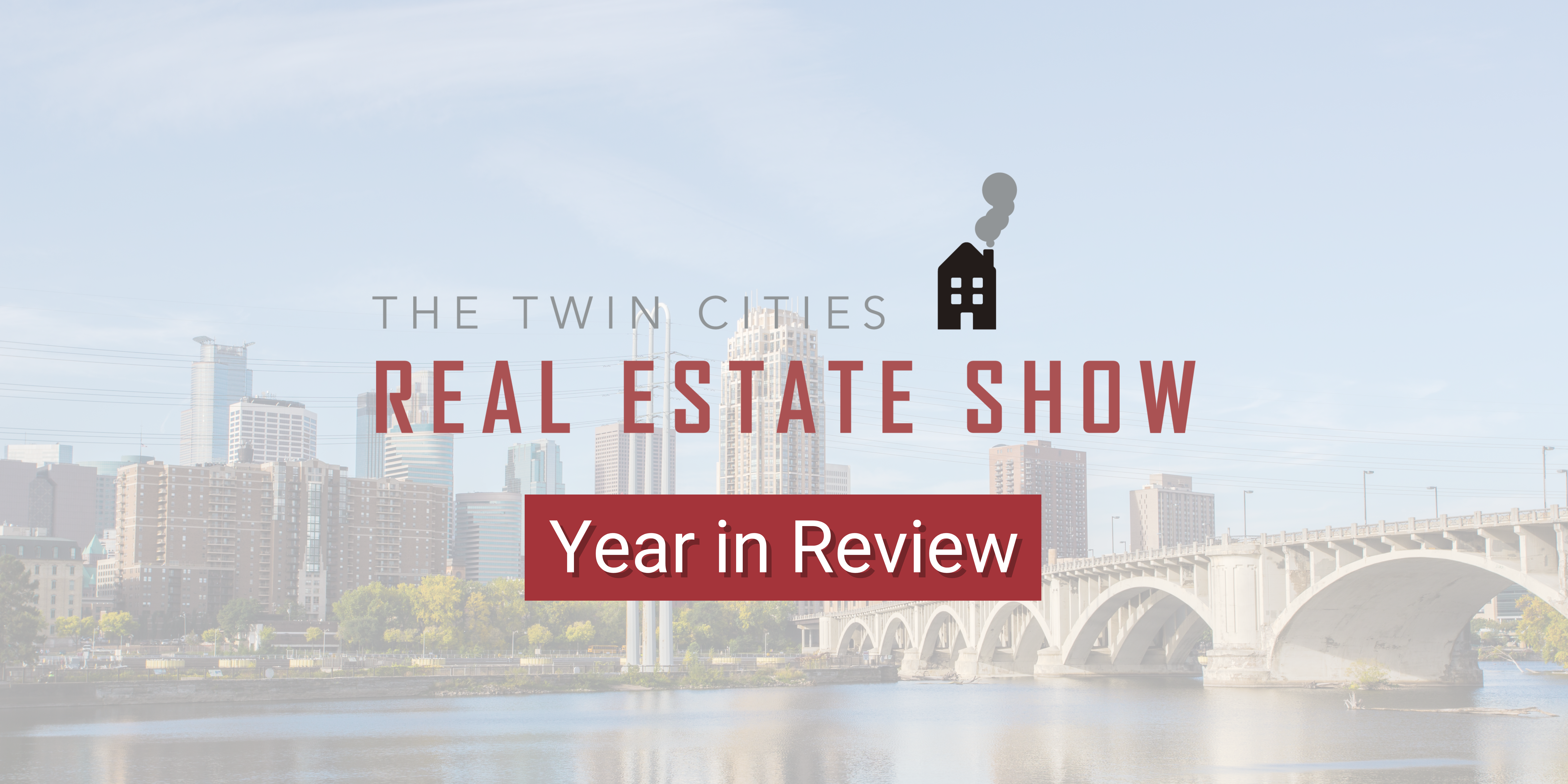 Twin Cities Real Estate Show: 2023 Year in Review header image.